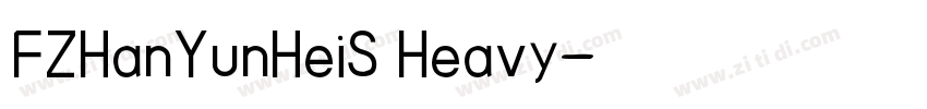 FZHanYunHeiS Heavy字体转换 FZHanYunHeiS Heavy字体转换